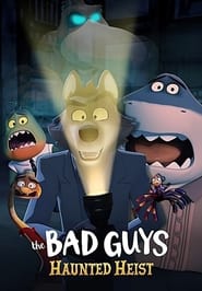 The Bad Guys: Haunted Heist (2024)